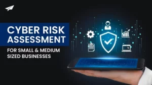 Cyber Risk Assessment for Small & Medium-Sized Businesses