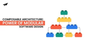 Composable Architecture: Power of Modular Software Design