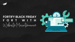 Fortify Black Friday Fort With Website Maintenance