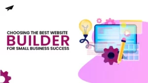 Choosing The Best Website Builder