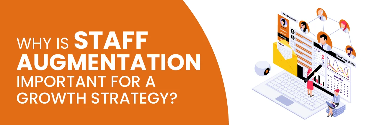 Why is Staff Augmentation important for a Growth Strategy?
